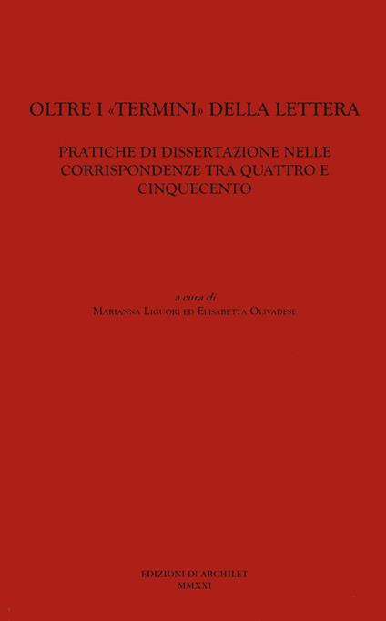 Oltre i «termini» della lettera. Pratiche di dissertazione nelle corrispondenze tra Quattro e Cinquecento - copertina