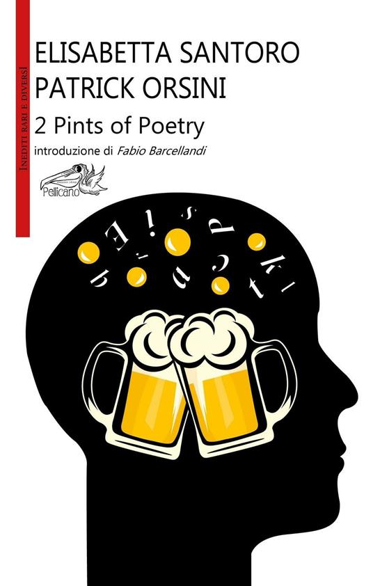 2 pints of poetry. Ediz. italiana - Elisabetta Santoro,Patrick Orsini - copertina