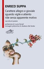 Carattere allegro e gioviale sguardo vigile e attento ride senza apparente motivo