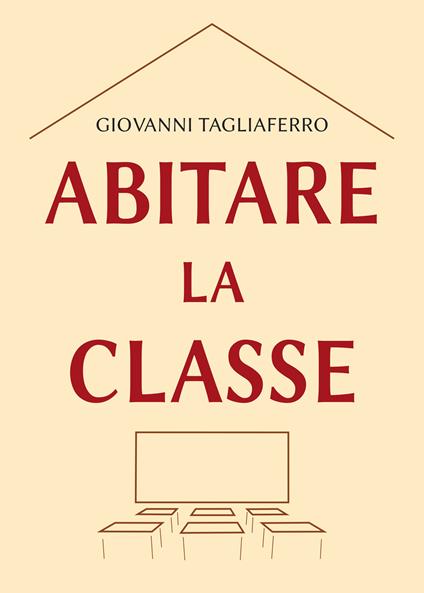 Abitare la classe - Giovanni Tagliaferro - copertina