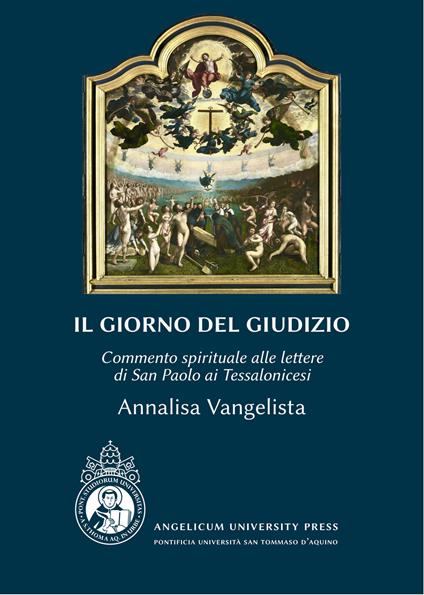 Il giorno del Giudizio. Commento spirituale alle lettere di San Paolo ai Tessalonicesi. Ediz. integrale - Annalisa Vangelista - copertina