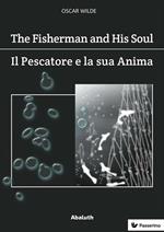 The fisherman and his soul-Il pescatore e la sua anima. Ediz. bilingue