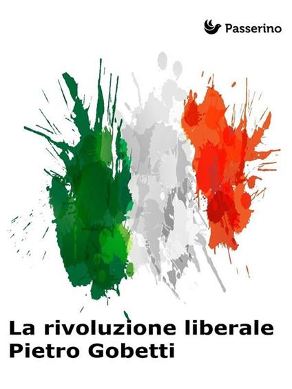 La rivoluzione liberale - Piero Gobetti - ebook