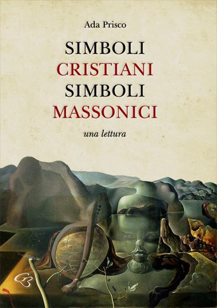 Simboli cristiani, simboli massonici. Una lettura - Ada Prisco - copertina