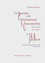 Le Partite e Variazioni Canoniche BWV 766-769 di Johann Sebastian Bach. Partitura con guida alla comprensione, analisi ed esecuzione