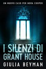 I silenzi di Grant House