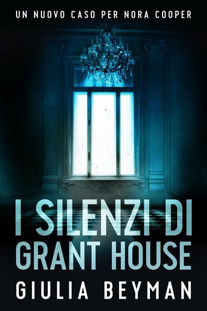 I silenzi di Grant House - Giulia Beyman - ebook