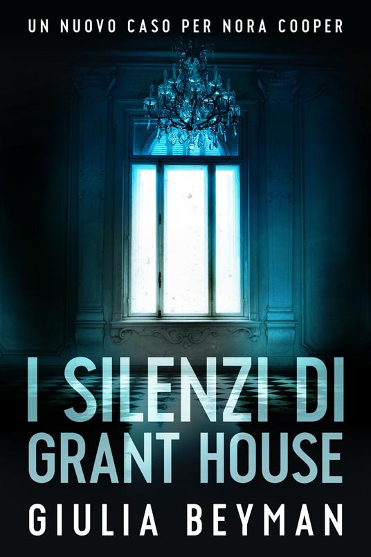 I silenzi di Grant House - Giulia Beyman - ebook