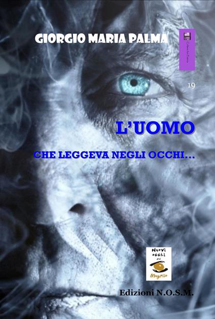 L' uomo che leggeva negli occhi... - Giorgio Maria Palma - copertina