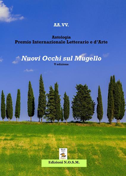 Antologia premio internazionale letterario e d'arte «Nuovi occhi sul Mugello» - copertina