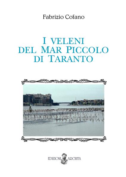 I veleni del mar piccolo di Taranto - Fabrizio Cofano - copertina