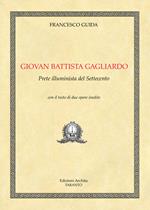 Giovan Battista Gagliardo. Prete illuminista del '700
