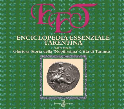 Enciclopedia essenziale tarentina. Vol. 3: Gloriosa Storia della "Nobilissima" Città di Taranto. - Giovanni Acquaviva,Roberto Cofano - copertina