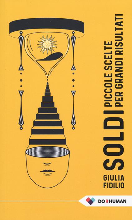 Soldi. Piccole scelte per grandi risultati - Giulia Fidilio - copertina