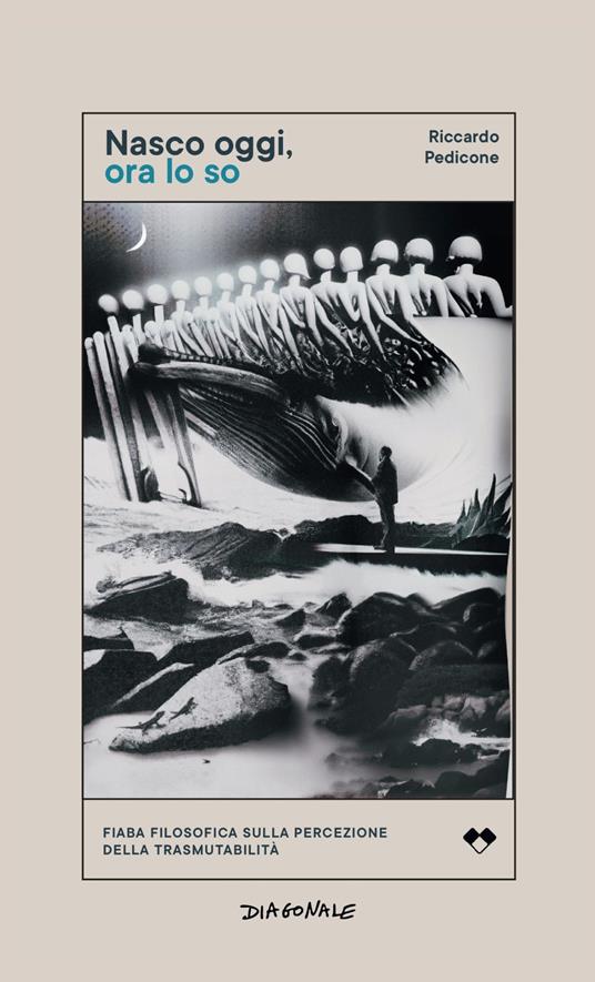 Nasco oggi, ora lo so. Fiaba filosofica sulla percezione della trasmutabilità - Riccardo Pedicone - copertina