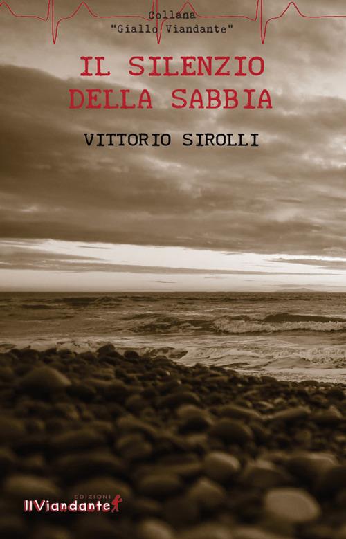 Il silenzio della sabbia - Vittorio Sirolli - copertina