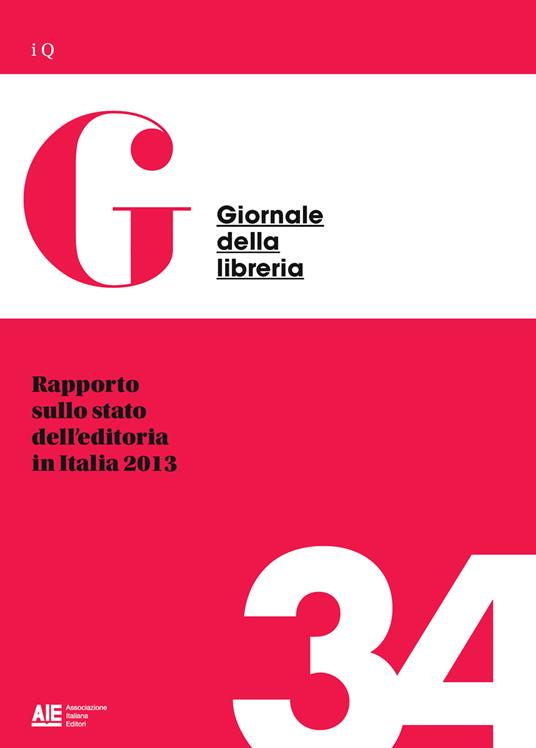 Rapporto sullo stato dell'editoria in Italia 2013 - Giovanni Peresson,Lorenza Biava,Elena Vergine - ebook