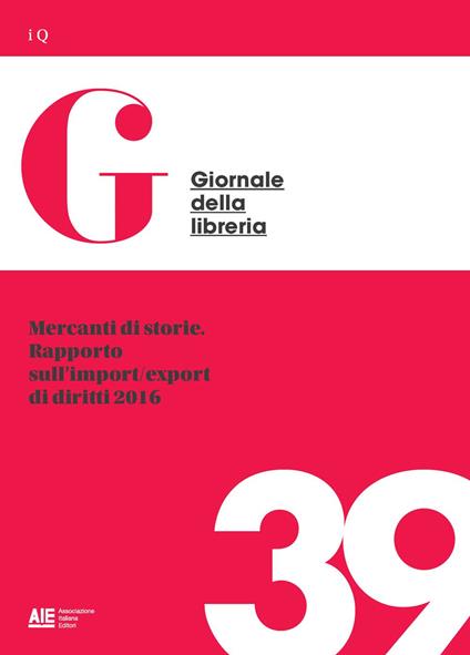 Mercanti di storie. Rapporto sull'import/export di diritti 2016 - Giovanni Peresson - ebook