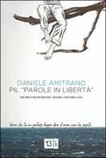 PIL. Parole in libertà. Con i sonetti di William Shakespeare. Ediz. italiana e inglese. Con Segnalibro