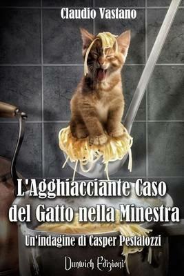 L' agghiacciante caso del gatto nella minestra - Claudio Vastano - copertina
