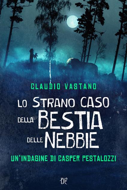 Lo strano caso della bestia delle nebbie - Claudio Vastano - copertina