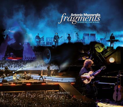Fragments. 10 years on stage in Rome. Ediz. multilingue - Antonio Mazzarella - copertina