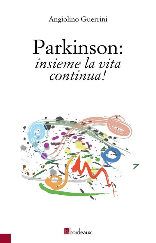 Parkinson: insieme la vita continua - Angiolino Guerrini - copertina