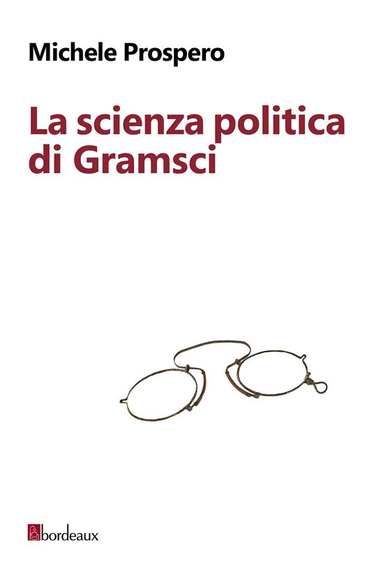 La scienza politica di Gramsci - Michele Prospero - ebook