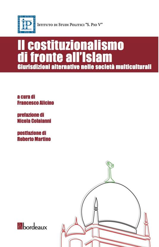 Il costituzionalismo di fronte all'Islam. Giurisdizioni alternative nelle società multiculturali - copertina