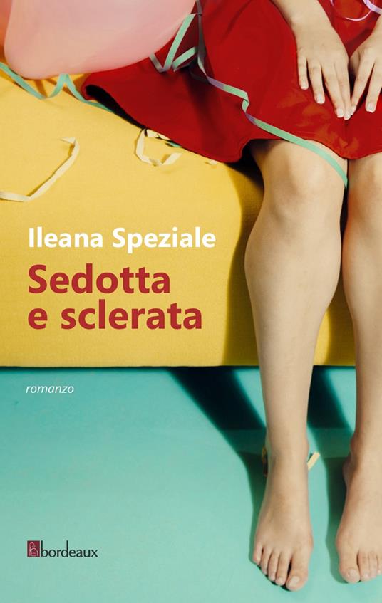 Sedotta e sclerata - Ileana Speziale - copertina