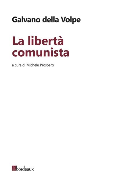 La libertà comunista - Galvano Della Volpe - copertina