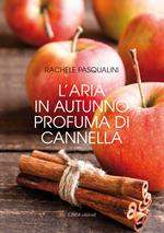 L'aria in autunno profuma di cannella