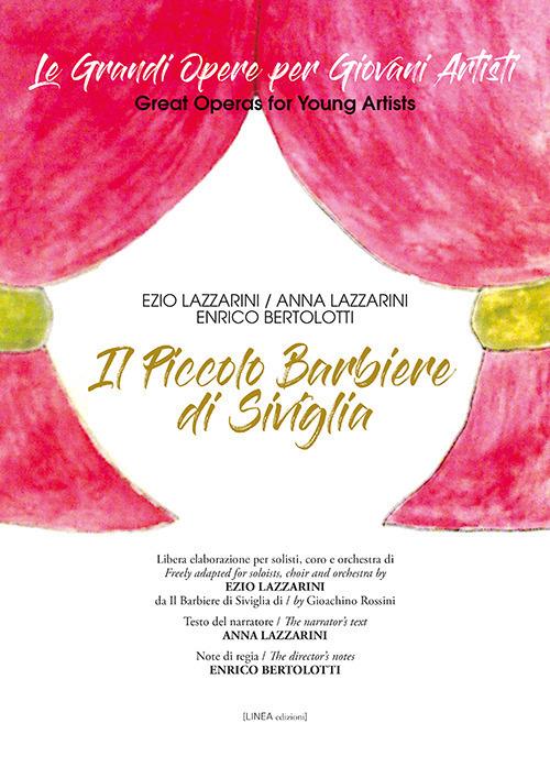Il piccolo barbiere di Siviglia. Ediz. italiana e inglese - Ezio Lazzarini,Anna Lazzarini,Enrico Bertolotti - copertina