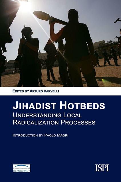 Jihadist Hotbeds. Understanding local radicalization processes - copertina