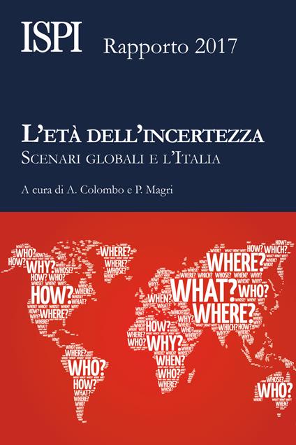 L'età dell'incertezza. Scenari globali e l'Italia. Rapporto ISPI 2017 - copertina