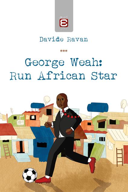 George Weah: run african star - Davide Ravan - copertina