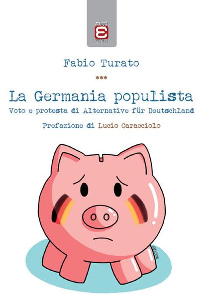 La Germania populista. Voto e protesta di Alternative für Deutschland - Fabio Turato - copertina