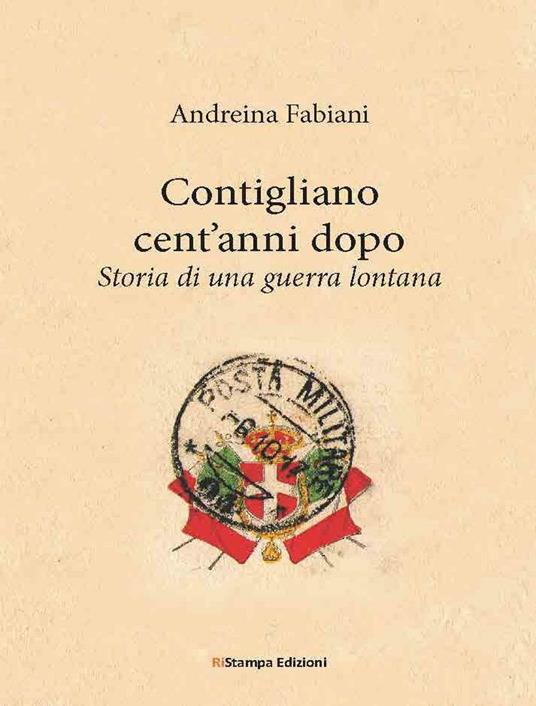 Contigliano cent'anni dopo. Storia di una guerra lontana - Andreina Fabiani - copertina
