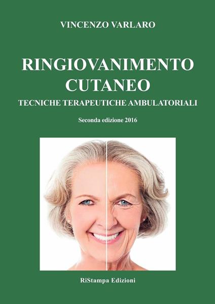 Ringiovanimento cutaneo. Tecniche terapeutiche ambulatoriali - Vincenzo Varlaro - copertina