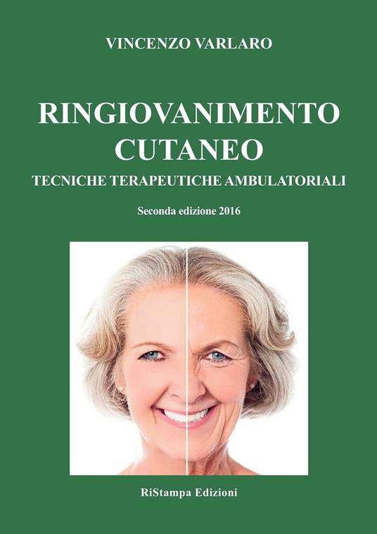 Ringiovanimento cutaneo. Tecniche terapeutiche ambulatoriali - Vincenzo Varlaro - copertina