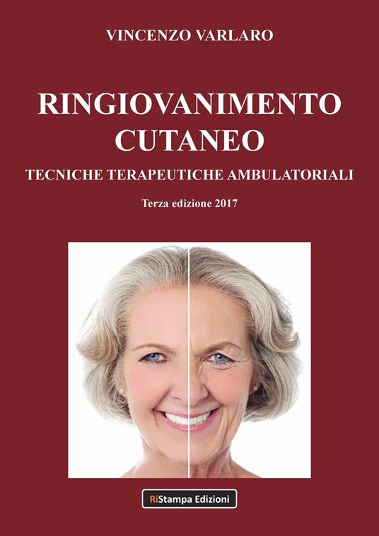 Ringiovanimento cutaneo. Tecniche terapeutiche ambulatoriali - Vincenzo Varlaro - copertina