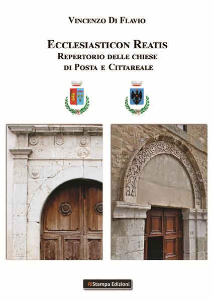 Ecclesiaticon reatis. Repertorio delle chiese di Posta e Cittareale - Vincenzo Di Flavio - copertina