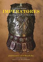 Imperatores. Loriche e loricati dal III sec. a.C. al III sec. d.C.