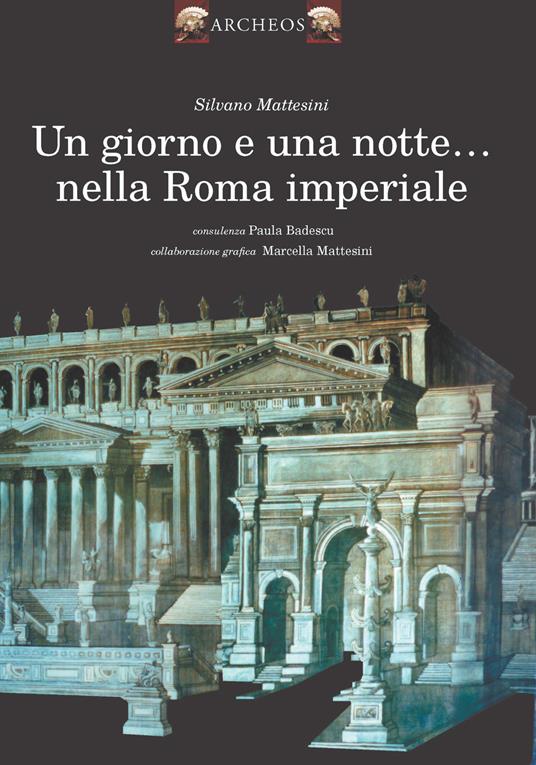 Un giorno e una notte... nella Roma imperiale - Silvano Mattesini - copertina