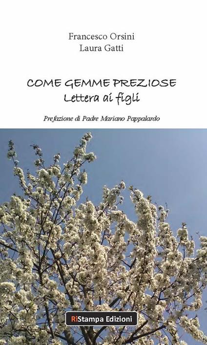Come gemme preziose. Lettera ai figli - Francesco Orsini,Laura Gatti - copertina