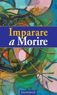Imparare a Morire - Falco Tarassaco - ebook