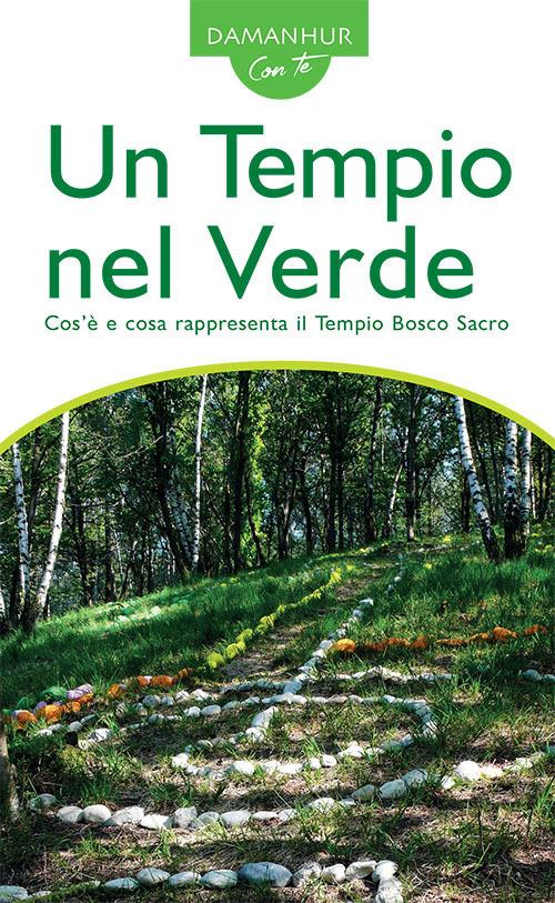 Un tempio nel verde. Cos'è e cosa rappresenta il Tempio Bosco Sacro. Ediz. bilingue - Silvio Palombo - copertina