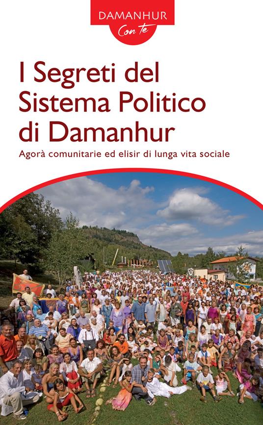 I segreti del sistema politico di Damanhur. Agorà comunitarie ed elisir di lunga vita sociale - Roberto Sparagio - copertina