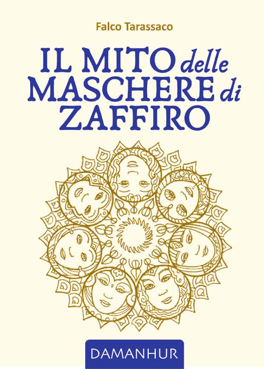 Il mito delle maschere di zaffiro - Falco Tarassaco - copertina