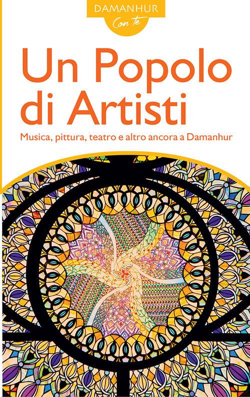 Un popolo di artisti. Musica, pittura, teatro e altro ancora a Damanhur - Fernanda Calati,Mirella Crapanzano - copertina